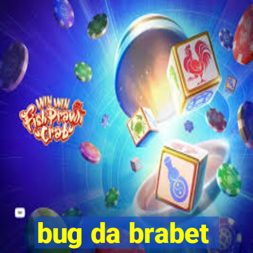 bug da brabet